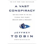 A Vast Conspiracy: The Real Story of the Sex Scandal That Nearly Brought Down a President book cover