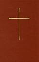 The Book of Common Prayer and Administration of the Sacraments and Other Rites and Ceremonies of the Church: Together With the Psalter or Psalms of David According to the Use of the Episcopal Church