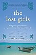The Lost Girls: Three Friends. Four Continents. One Unconventional Detour Around the World.