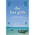 The Lost Girls: Three Friends. Four Continents. One Unconventional Detour Around the World.