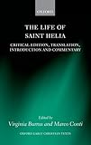 The life of Saint Helia : critical edition, translation, introduction, and commentary