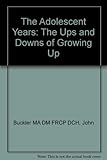 The adolescent years : the ups and downs of growing up
