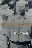 Dietrich Bonhoeffer: Called by God