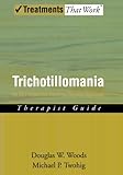Trichotillomania : an ACT-enhanced behavior therapy approach : therapist guide