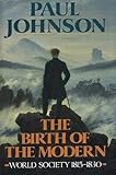 The birth of the modern : world society 1815-1830