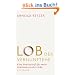Lob der Vernunftehe: Eine Streitschrift f�r mehr Realismus in der Liebe