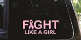 Fight like a Girl! Breast cancer awareness / survivor die cut pink vinyl decal / sticker