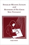 Singular Meaning Lexicon and Handbook of the Greek New Testament