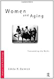 Women and Aging: Transcending the Myths (Women and Psychology)