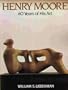 Henry Moore: 60 Years of His Art