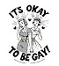 Evilkid - Its Okay To Be Gay Female - Sticker / Decal