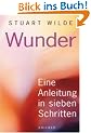 Wunder. Eine Anleitung in sieben Schritten