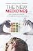 The New Medicines: How Drugs are Created, Approved, Marketed, and Sold
