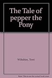 The tale of Pepper the pony