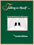 Talking to Myself : The Inspirational Journal of a Mad Caregiver