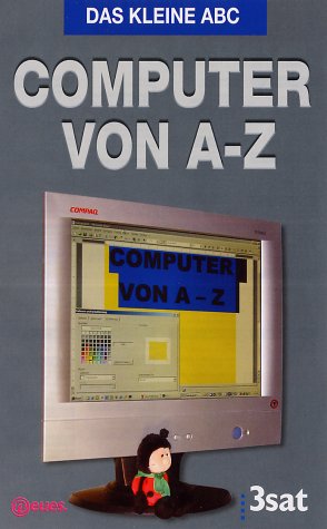 Das kleine ABC - Computer von A-Z