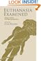 Euthanasia Examined: Ethical, Clinical and Legal Perspectives