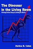The Dinosaur in the Living Room: Achieving Positive Change by Tackling the Obvious