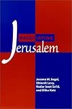 Negotiating Jerusalem (S U N Y Series in Israeli Studies) Jerome M. Segal, Shlomit Levy, Nader Izzat Sa Id, Elihu Katz
