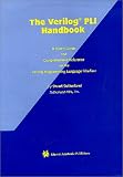 The Verilog PLI Book: A User's Guide and Comprehensive Reference on the Verilog Programming Language Interface
