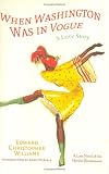 When Washington Was in Vogue : A Love Story
