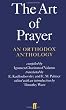 The Art of Prayer: An Orthodox Anthology