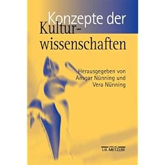 Konzepte der Kulturwissenschaften. Theoretische Grundlagen - Ans�tze - Perspektiven
