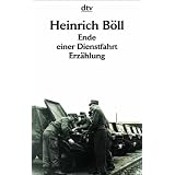 Ende einer Dienstfahrt: Erz�hlung: Mit einem Essay des Autors: Einf�hrung in 'Dienstfahrt'von "Heinrich B�ll"