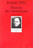 Histoire des institutions, tome 4 : Le XIXe si�cle