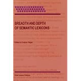 Breadth and Depth of Semantic Lexicons (TEXT, SPEECH AND LANGUAGE TECHNOLOGY Volume 10)