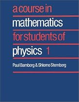 A Course in Mathematics for Students of Physics: v. 1 (Course in Mathematics for Students of Physics)
