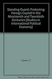 Standing guard : protecting foreign capital in the nineteenth and twentieth centuries
