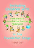 Including children with DCD/dyspraxia in the foundation stage