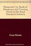 Manpower 75 : a study of manpower and training needs in the road transport industry, 1967-1980