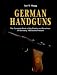 Book German Handguns: The Complete Book of the Pistols and Revolvers of Germany, 1869 to the Present
