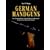 German Handguns: The Complete Book of the Pistols and Revolvers of Germany, 1869 to the Present