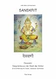 Zoom Produkt-Bild: Sanskrit - Devavani. Die Sprache aus der Stadt der G&ouml;tter. Ein Lehrbuch f&uuml;r Anf&auml;nger - Band II