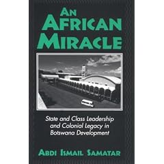 An African Miracle: State and Class Leadership and Colonial Legacy in Botswana Development