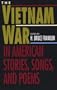 The Vietnam War in American Stories, Songs, and Poems