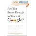 Are You Smart Enough to Work at Google?: Trick Questions, Zen-like Riddles, Insanely Difficult Puzzles, and Other Devious Interviewing Techniques You ... Know to Get a Job Anywhere in the New Economy