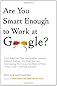 Are You Smart Enough to Work at Google?