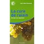 La cure de raisin : Les nettoyages de l'organisme pour retrouver et garder la sant�
