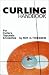 Curling Handbook for Curlers, Teachers, and Coaches by Roy D. Thiessen