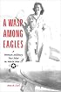 A WASP Among Eagles: A Woman Military Test Pilot in World War II
