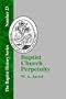 Baptist Church Perpetuity: Or the Continuous Existence of Baptist Churches from the Apostolic to the Present Day (Baptist History)