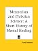 Book Mesmerism and Christian Science: A Short History of Mental Healing
