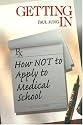 Getting In: How Not To Apply to Medical School (Medical Student Survival Series)