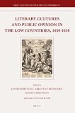 Literary cultures and public opinion in the Low Countries, 1450-1650