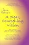A Guide to Getting It: A Clear, Compelling Vision