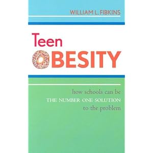 Teen Obesity: How Schools Can Be the Number One Solution to the Problem Teen Obesity: How Schools Can Be the Number One Solution to the Problem